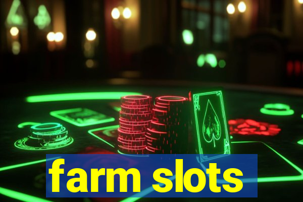 farm slots